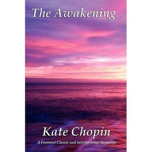 The Awakening -- Kate Chopin
